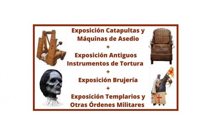  Exposiciones: Catapultas  /  Instrumentos de Tortura / Brujería / Templarios 
