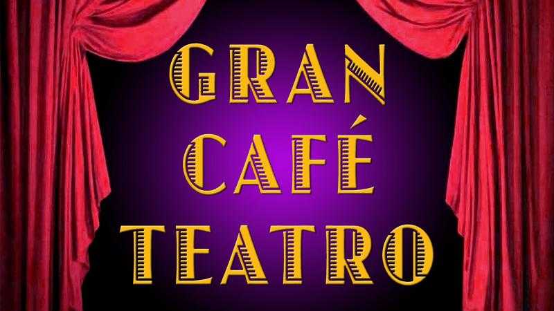 GRAN CAFÉ TEATRO