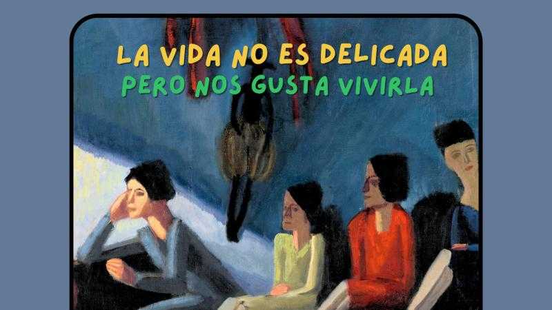 LA VIDA NO ES DELICADA PERO NOS GUSTA VIVIRLA