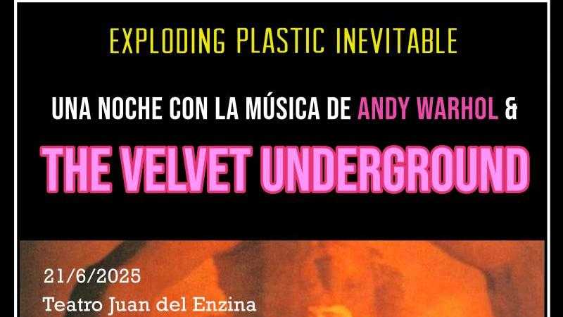 EXPLODING PLASTIC INEVITABLE · UNA NOCHE CON LA MUSICA DE ANDY WARHOL· 