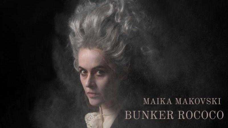 MAIKA MAKOVSKI (Bunker Rococó)