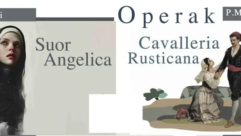 RUSTICAN CAVALLERIA – P.Mascagni “SUOR ANGELICA” – G.Puccini