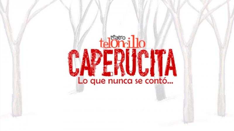 CAPERUCITA. LO QUE NUNCA  SE CONTÓ