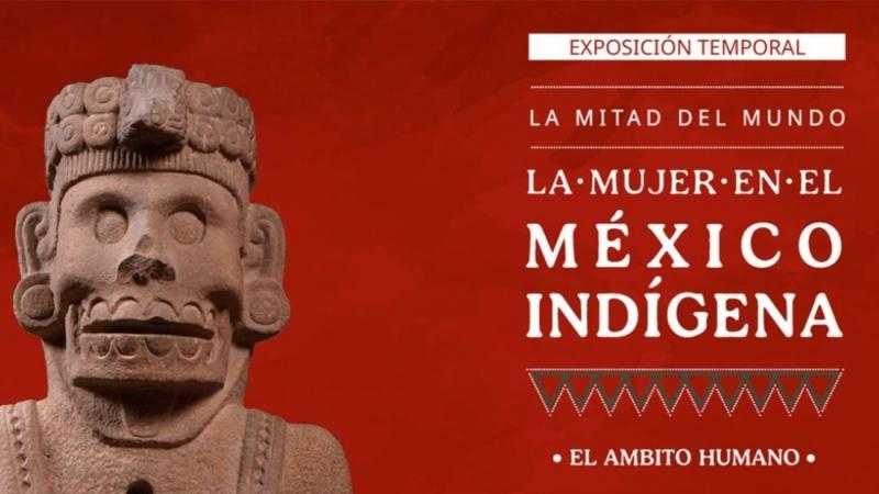 Visitas Guiadas. La mitad del mundo. La mujer en el México indígena