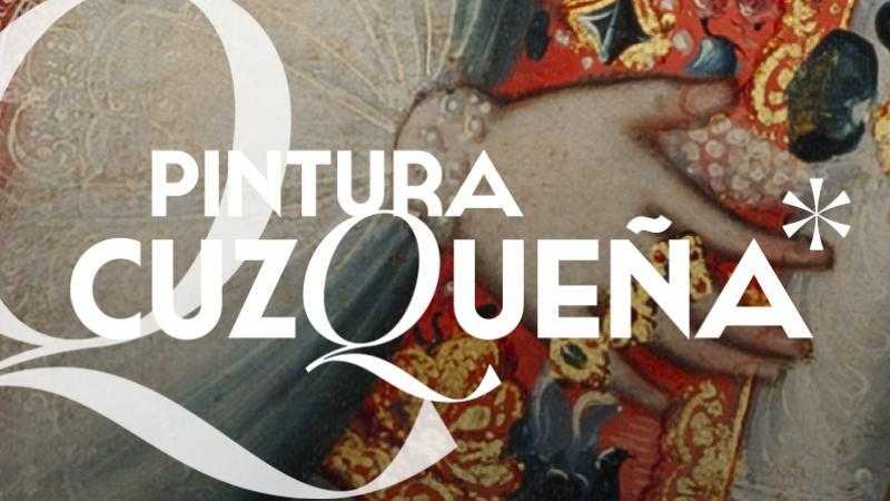 Exposición Pintura cuzqueña. Centro y periferia. Grupos autónomos.