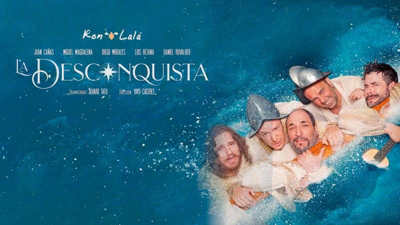 LA DESCONQUISTA- CIA. RON LALÁ