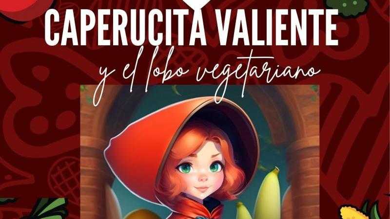 CAPERUCITA VALIENTE Y EL LOBO VEGETARIANO