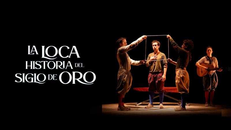 LA LOCA HISTORIA DEL SIGLO DE ORO