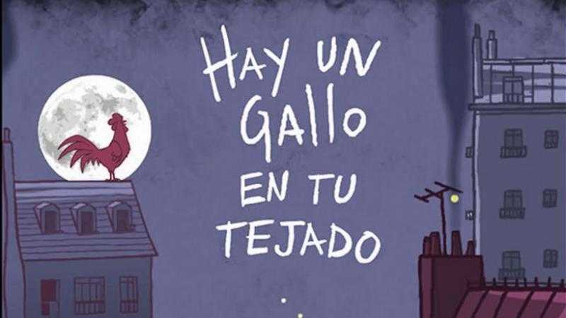 HAY UN GALLO EN TU TEJADO