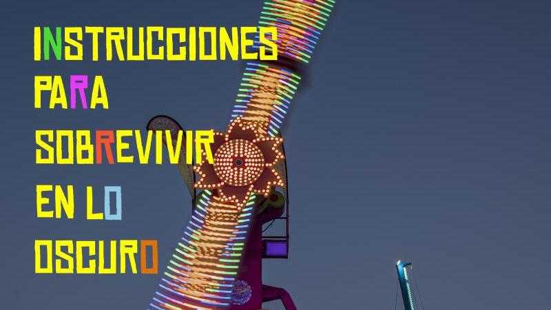 INSTRUCCIONES PARA SOBREVIVIR EN LO OSCURO							