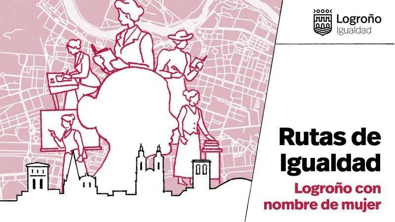 NUEVA RUTA FAMILIAR: “LA AVENTURA DE LAS ILUSTRES LOGROÑESAS”