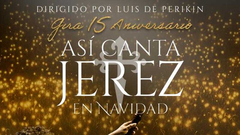 ASÍ CANTA JEREZ EN NAVIDAD - GIRA 15 ANIVERSARIO
