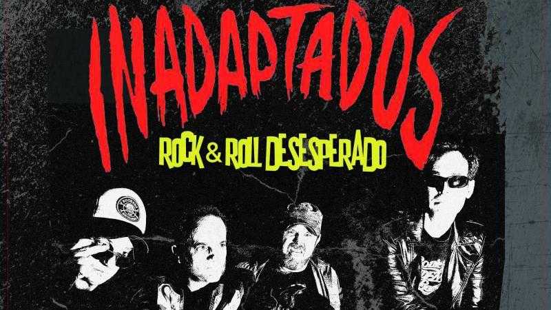 INADAPTADOS, rock and roll desesperado