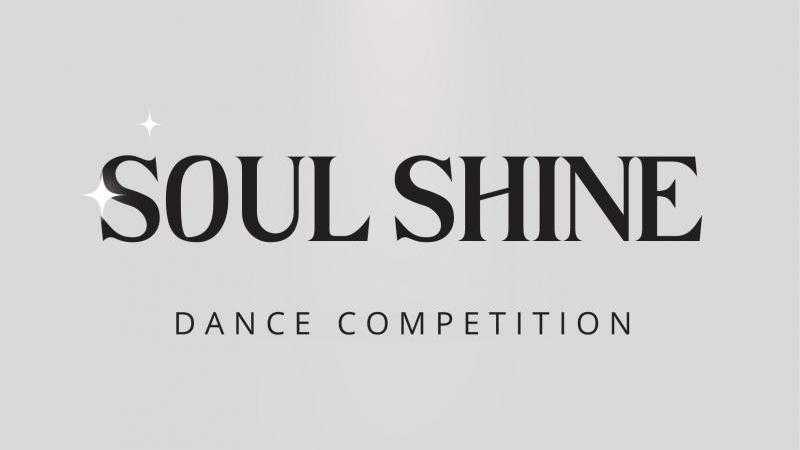 SOUL SHINE DANCE COMPETITION