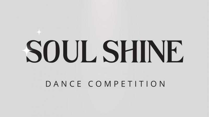 SOUL SHINE DANCE COMPETITION