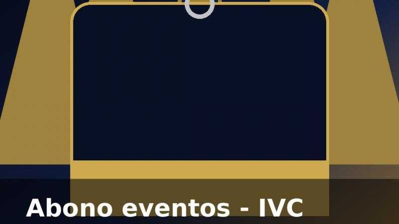 ABONO 3 ESPECTACULOS - IVC
