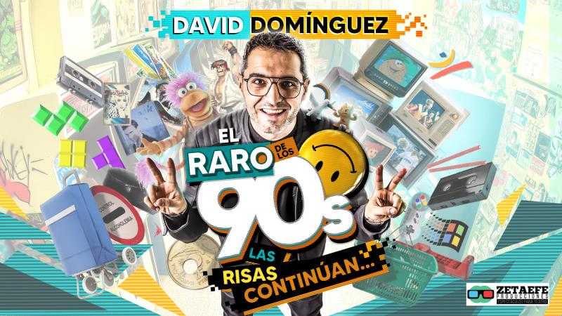 EL RARO DE LOS 90, LAS RISAS CONTINÚAN. - David  Dominguez