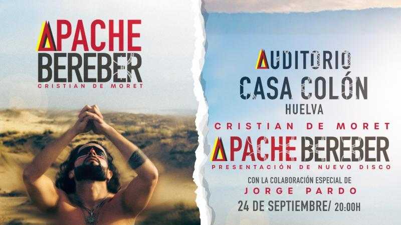 CRISTIAN DE MORET - APACHE BEREBER - PRESENTACIÓN NUEVO DISCO + JORGE PARDO ARTISTA INVITADO