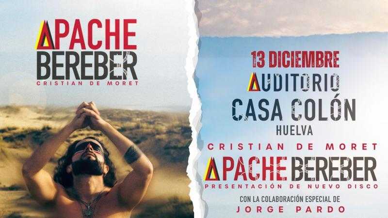CRISTIAN DE MORET - APACHE BEREBER - PRESENTACIÓN NUEVO DISCO + JORGE PARDO ARTISTA INVITADO