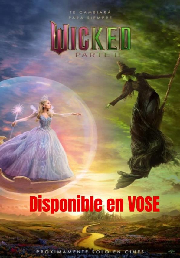 VOSE Wicked: Parte II