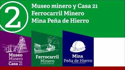 Museo Minero + Casa 21+ Ferrocarril + Peña de Hierro 