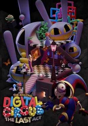 THE AMAZING DIGITAL CIRCUS: THE LAST ACT